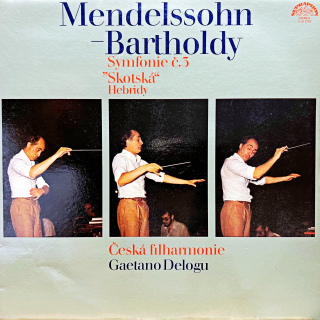 LP Mendelssohn-Bartholdy, Gaetano Delogu – Symfonie Č.3 "Skotská" / Hebridy