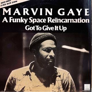 12" Marvin Gaye – A Funky Space Reincarnation / Got To Give It Up